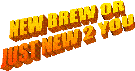 NEW BREW OR
JUST NEW 2 YOU